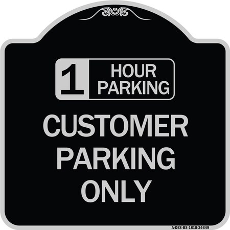 Signmission 1 Hour Parking Customer Parking Heavy-Gauge Aluminum Architectural Sign, 18" x 18", BS-1818-24649 A-DES-BS-1818-24649